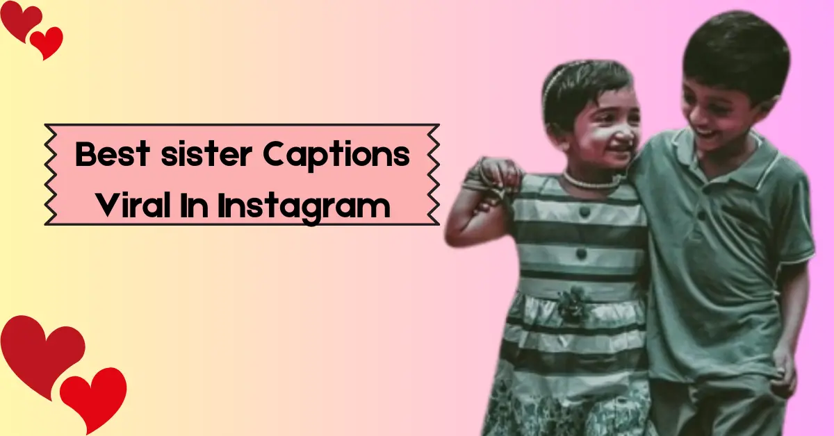 Sister Short Captions For Instagram One Word